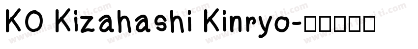 KO Kizahashi Kinryo字体转换